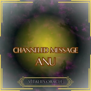 Channeled Message from Anu | Up to 25 Questions [1 per Paragraph] | Oracle Reading [Digital Delivery]
