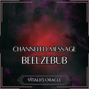 Direct Channeled Message From Beelzebub: Lord of the Flies, Demon of Gluttony | Oracle Reading