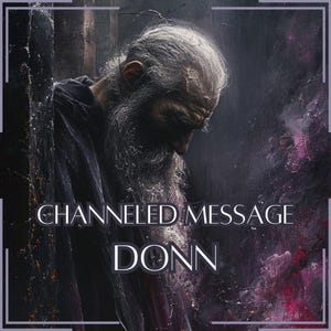 Channeled Message from Donn - Direct Letter [One Page] - Digital Item Only!