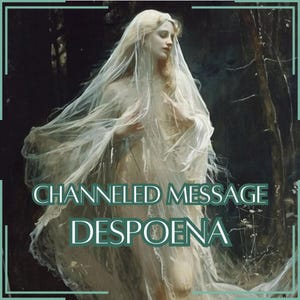 Channeled Message from Despoena - Direct Channeled Letter [One Page] - Digital Item Only!