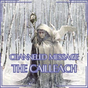 Mensaje canalizado de Cailleach - Carta canalizada directa - ¡Artículo digital únicamente!