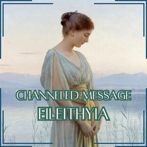 Mensaje canalizado de Eileithyia - Carta canalizada directa [Una página] - ¡Artículo digital únicamente!