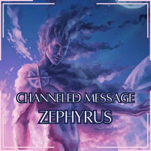 Mensagem Canalizada de Zephyrus - Carta Canalizada Direta [Uma Página] - Somente Item Digital!