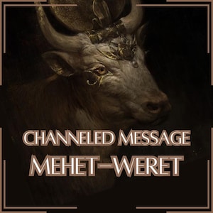 Mensaje canalizado de Mehet-Weret - Carta canalizada directa [Una página] - ¡Artículo digital únicamente!