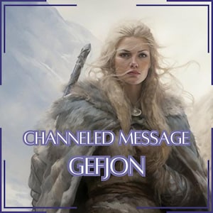 Channeled Message from Gefjon - Direct Channeled Letter [One Page] - Digital Item Only!