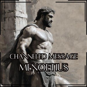 Mensaje canalizado de Menoetius - Carta canalizada directa [Una página] - ¡Artículo digital únicamente!