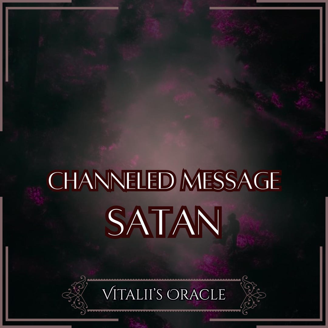 Demob General Message Example Channeled Message From Satan | the Accuser; Demon of Wrath and ...