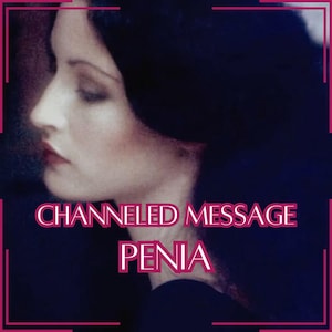 Mensaje canalizado de Penia - Carta canalizada directa [Una página] - ¡Artículo digital únicamente!