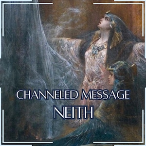 Mensaje canalizado de Neith - Carta canalizada directa [Una página] - ¡Artículo digital únicamente!