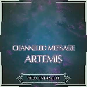 Channeled Message from Artemis | Up to 25 Questions [1 per Paragraph] | Oracle Reading [Digital Delivery]