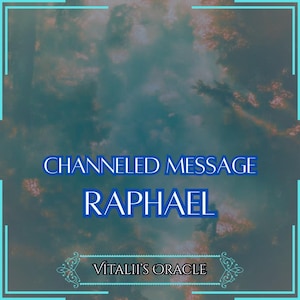 Channeled Message from Raphael | Up to 25 Questions [1 per Paragraph] | Oracle Reading [Digital Delivery]