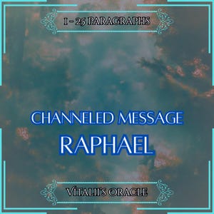 Peut inclure: Un graphique carré présentant un arrière-plan sombre, nuageux et éthéré avec une bordure bleu clair. Le texte indique I - 25 PARAGRAPHS, CHANNELED MESSAGE, RAPHAEL et VITALII'S ORACLE dans une police blanche et bleue avec des ornements.