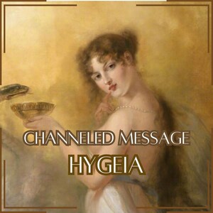 Channeled Message from Hygeia - Direct Channeled Letter [One Page] - Digital Item Only!