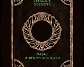 Vitalii's Guide-to: Basic Geometric Sigils [Part 1 - Introductory] - [PDF Grimoire]