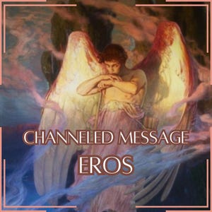 Mensagem Canalizada de Eros | 1 a 5 Perguntas Respondidas | Comunicação Direta com a Divindade [Entrega Digital]