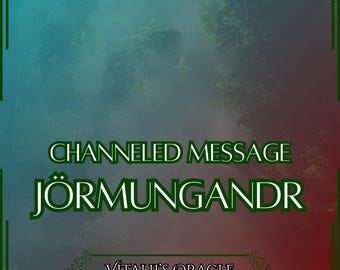 Channeled Message from Jörmungandr | Up to 25 Questions [1 per Paragraph] | Oracle Reading [Digital Delivery]