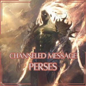 Mensaje canalizado de Perses - Carta canalizada directa [Una página] - ¡Artículo digital únicamente!