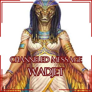 Mensaje canalizado de Wadjet - Carta canalizada directa [Una página] - ¡Artículo digital únicamente!