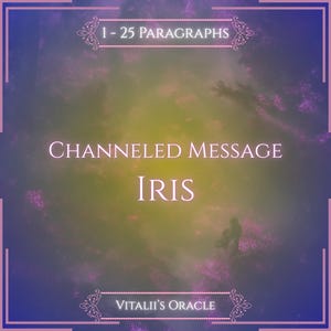 May include: A square digital graphic with a purple and yellow gradient background featuring the text 1 - 25 PARAGRAPHS, CHANNELED MESSAGE, IRIS, and VITALII'S ORACLE in white font, framed by a thin purple border with decorative corner flourishes.