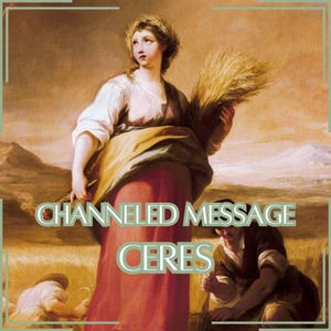 Mensaje canalizado de Ceres - Carta canalizada directa [Una página] - ¡Artículo digital únicamente!