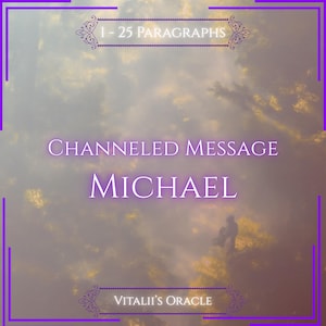 Peut inclure: Un graphique numérique avec une bordure violette présentant le texte 1 - 25 PARAGRAPHS, CHANNELED MESSAGE, MICHAEL et VITALII'S ORACLE. L'arrière-plan affiche un ciel brumeux et éthéré avec une douce lumière dorée filtrant à travers les nuages.