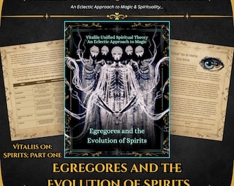 Egregores and the Evolution of Spirits | V.U.S.T Eclecticism | Vitaliis on Spirits - Pt.1