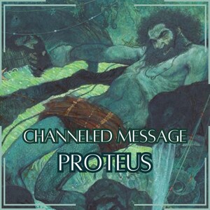 Mensagem Canalizada de Proteu - Carta Canalizada Direta [Uma Página] - Somente Item Digital!