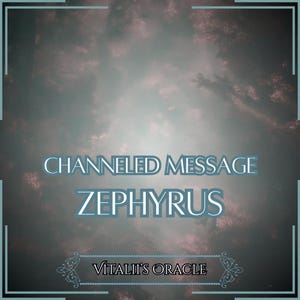 Channeled Message from Zephyrus | Up to 25 Questions [1 per Paragraph] | Oracle Reading [Digital Delivery]