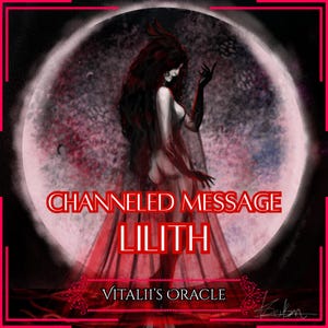 Channeled Message From Lilith | Demon-Goddess of the Dark Feminine | Oracle Reading