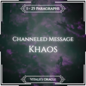 May include: A digital graphic featuring a dark, moody purple and black cloudy background. The text reads 1 - 25 PARAGRAPHS, CHANNELED MESSAGE, KHAOS, and VITALII'S ORACLE. The design is framed by white lines with decorative corner flourishes.