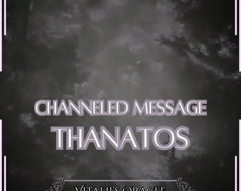 Channeled Message From Thanatos: Personification of Peaceful Death | Oracle Reading