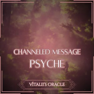 Channeled Message from Psyche | Up to 25 Questions [1 per Paragraph] | Oracle Reading [Digital Delivery]
