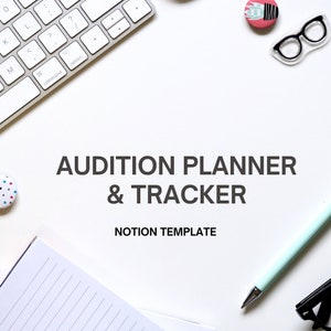 May include: A white background with a keyboard, a notebook, a pen, glasses, and two small buttons. The text "AUDITION PLANNER & TRACKER NOTION TEMPLATE" is in the center of the image.