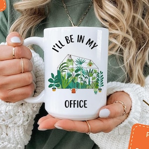 Garden mug, I'll Be In My Office mug, Garden Love, Garden Lover Gift, Gardener Gift Idea, Mother's Day Gardening Lover, Office Party mug