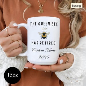 The queen bee has retired, bee mug, Retirement Gifts for Women, Retirement Gift for Her, Queen Bee Mug, Bee happy, beekeeper, cute mug, 2025