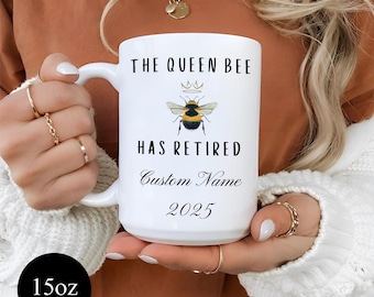 The queen bee has retired, bee mug, Retirement Gifts for Women, Retirement Gift for Her, Queen Bee Mug, Bee happy, beekeeper, cute mug, 2025