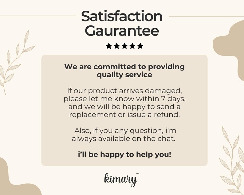 May include: Cream-colored graphic with the text "Satisfaction Guarantee" and a five-star rating. The text promises quality service, replacements or refunds for damaged products within 7 days, and chat support. The brand name "kimary" is at the bottom.