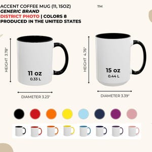 May include: Two white accent coffee mugs with black handles and interior. One mug is 3.78 inches tall and holds 11 oz. The other mug is 4.76 inches tall and holds 15 oz. The image shows the diameter and available colors.