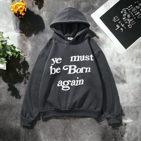 High Quality Kanye West Hoodie Y2K Embossed ''Ye Must Be Born Again''  Rapper Art Hoodie Clothing Harajuku Graffiti Letter Printed Hoodies