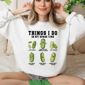 Funny Pickles Sweatshirt,Things I Do In My Spare Pickle Jar Crewneck,Pickle Tee Gift For Pickle Lover,Funny Canning Tee Vegetables Lover