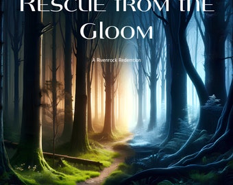 D&D 5th Edition - "Rescue from the Gloom - A Rivenrock Redemtion"