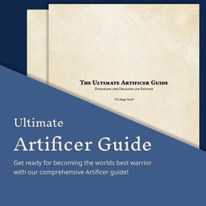 May include: A beige and brown paper cover with the text "THE ULTIMATE ARTIFICER GUIDE" and "DUNGEONS AND DRAGONS 5TH EDITION" in black text. The text "The Magic Scroll" is also in black text. The text "Ultimate Artificer Guide" is in large, bold, black text. The text "Get ready for becoming the worlds best warrior with our comprehensive Artificer guide!" is in black text.