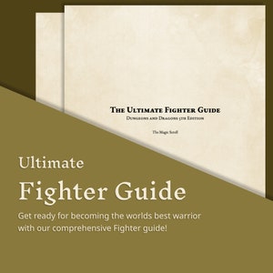 May include: A guide for Dungeons and Dragons 5th Edition players on how to play the Fighter class. The guide is titled "The Ultimate Fighter Guide" and is published by The Magic Scroll.