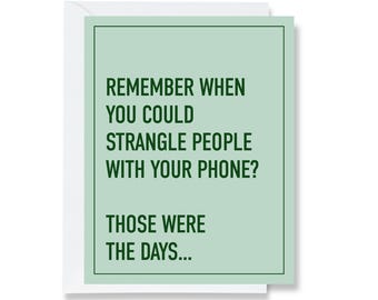 Strangle People With Our Phones Greeting Card
