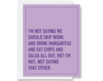 Skip Work and Drink Margaritas Greeting Card