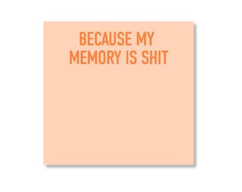 Because My Memory is Shit Sticky Note Pad