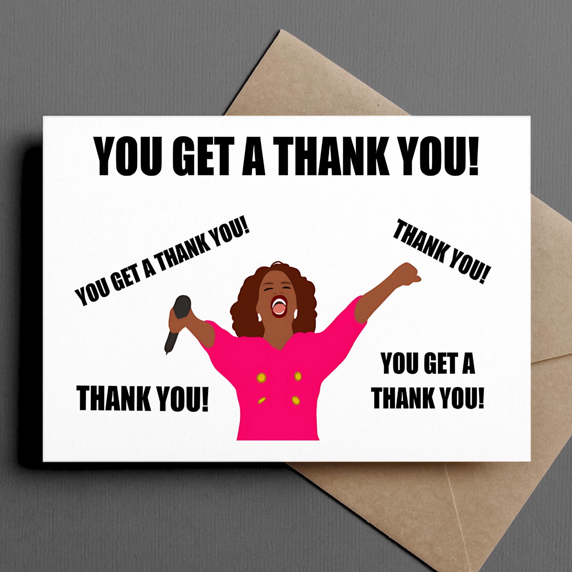 Funny Thank You Card | Oprah - You Get a Thank You! - Etsy