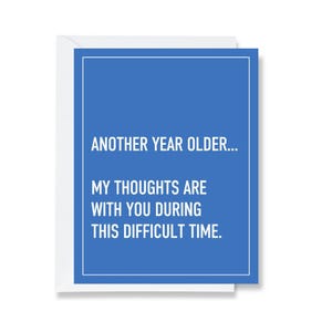 Another Year Older Greeting Card