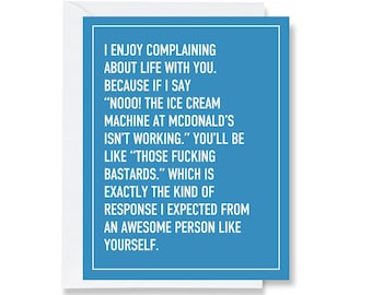 I Enjoy Complaining to You Greeting Card