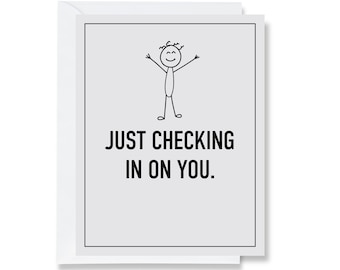 Just Checking In on You Greeting Card